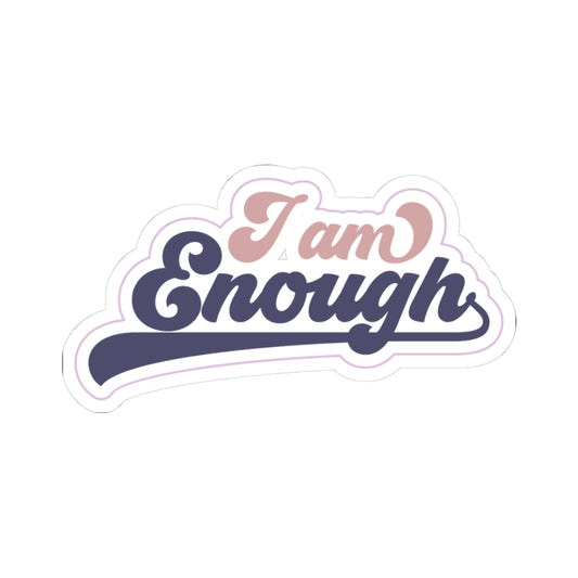 I Am Enough Sticker