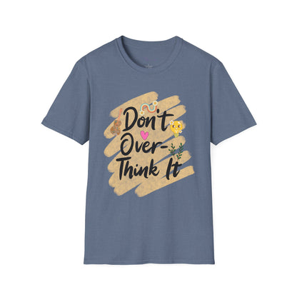 Don’t Overthink It T-Shirt