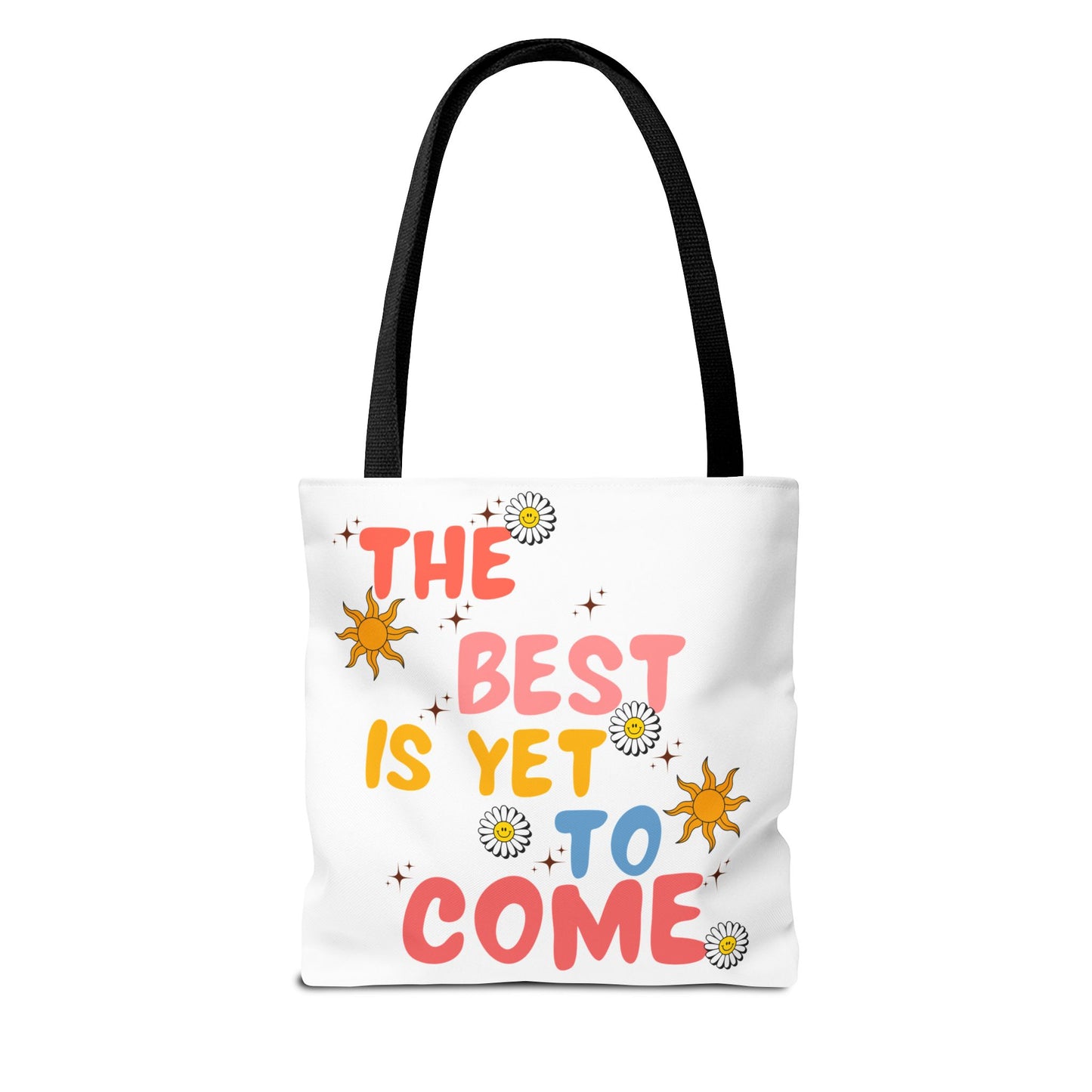 The Best is Yet to Come Tote Bag
