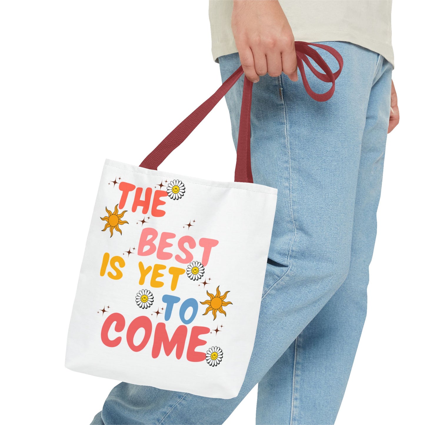 The Best is Yet to Come Tote Bag