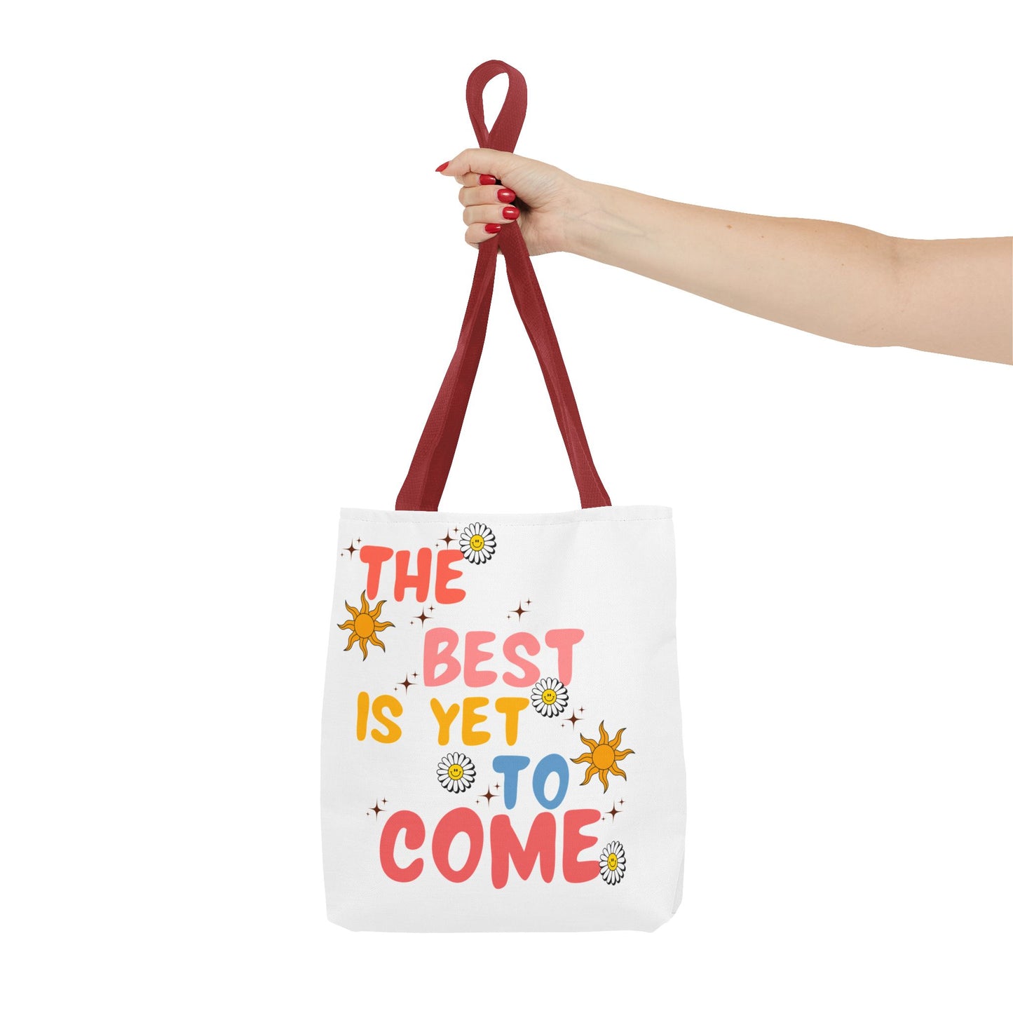 The Best is Yet to Come Tote Bag