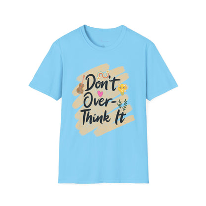 Don’t Overthink It T-Shirt
