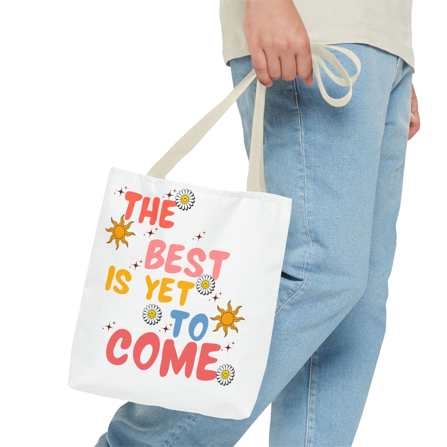 The Best is Yet to Come Tote Bag