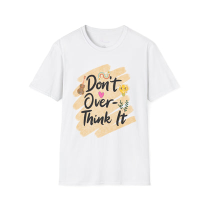 Don’t Overthink It T-Shirt