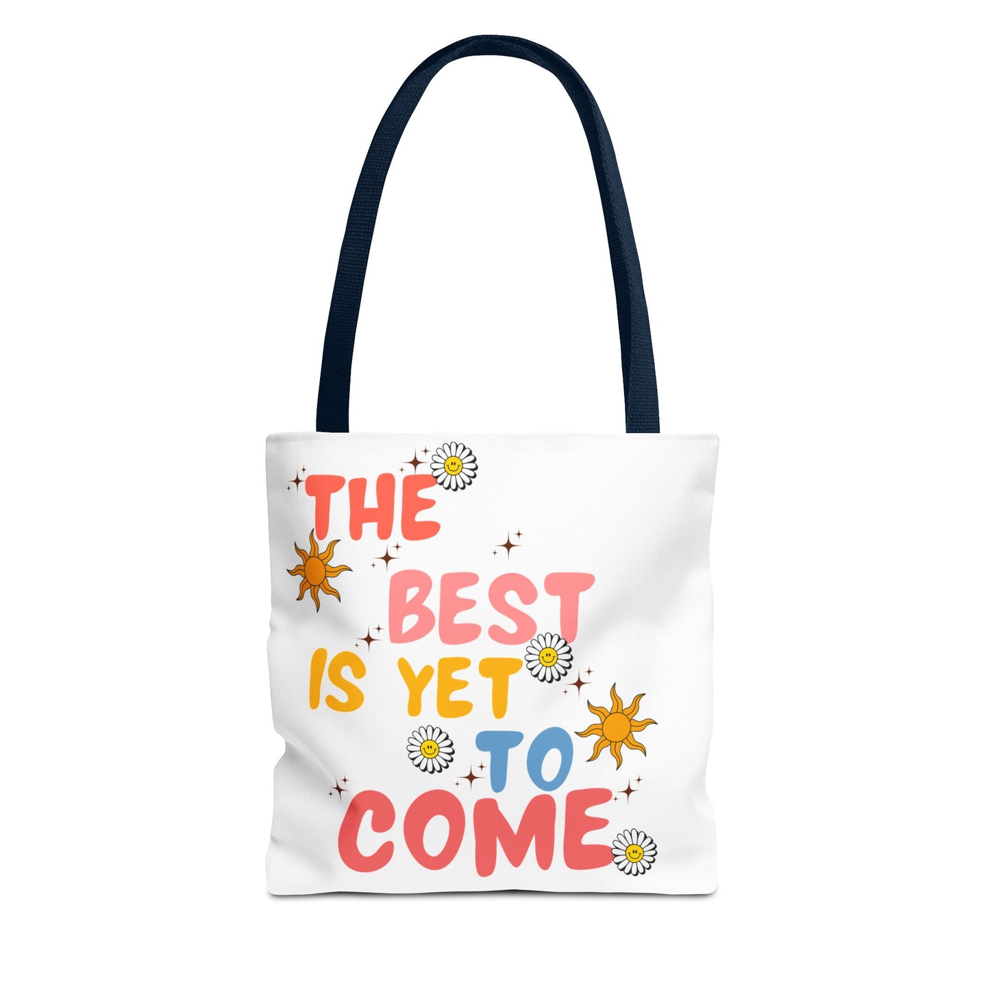 The Best is Yet to Come Tote Bag