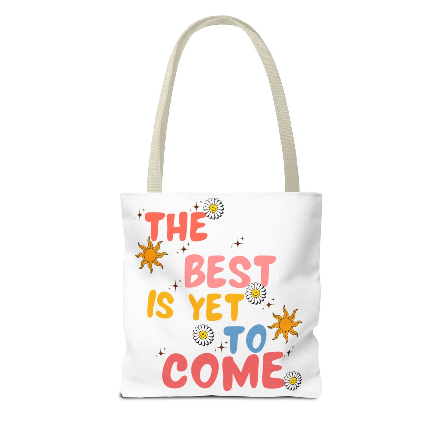 The Best is Yet to Come Tote Bag