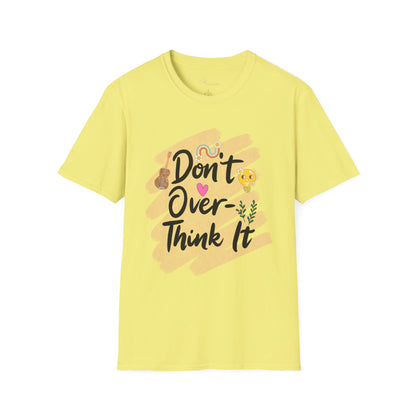 Don’t Overthink It T-Shirt