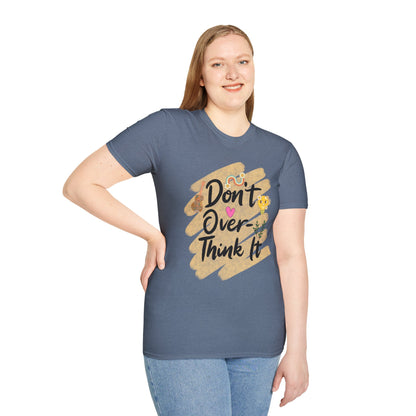 Don’t Overthink It T-Shirt