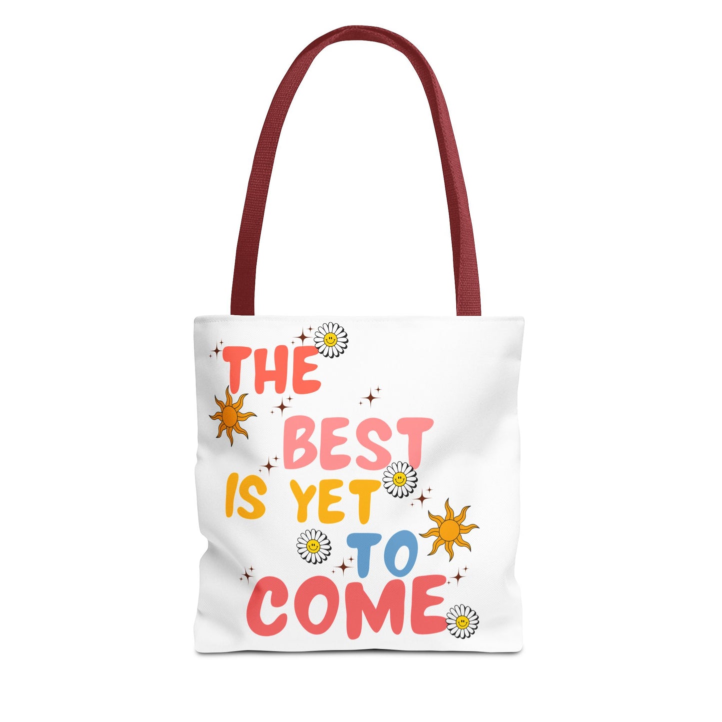 The Best is Yet to Come Tote Bag