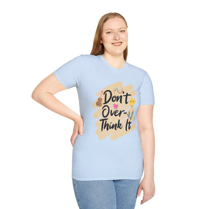 Don’t Overthink It T-Shirt